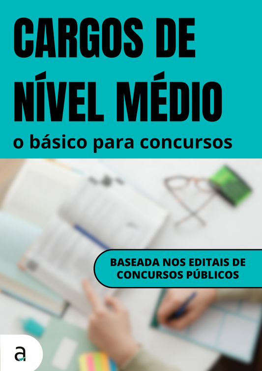 Cargos de Nível Médio: O básico para Concursos